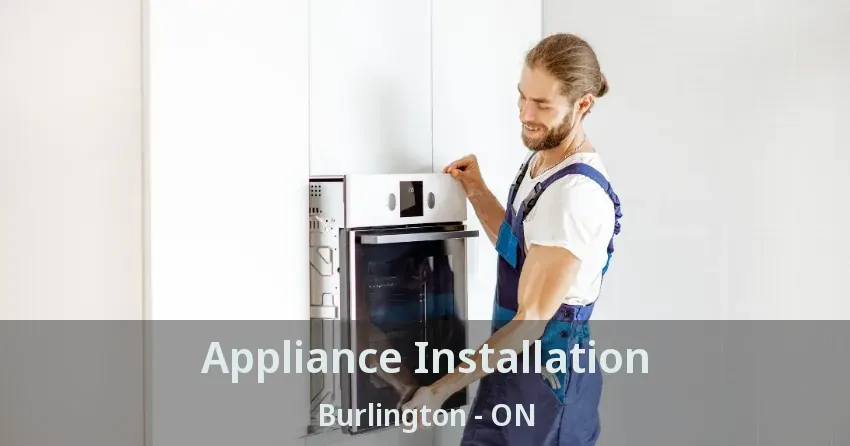 Appliance Installation Burlington - ON