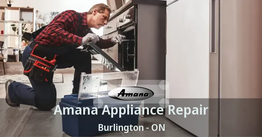 Amana Appliance Repair Burlington - ON