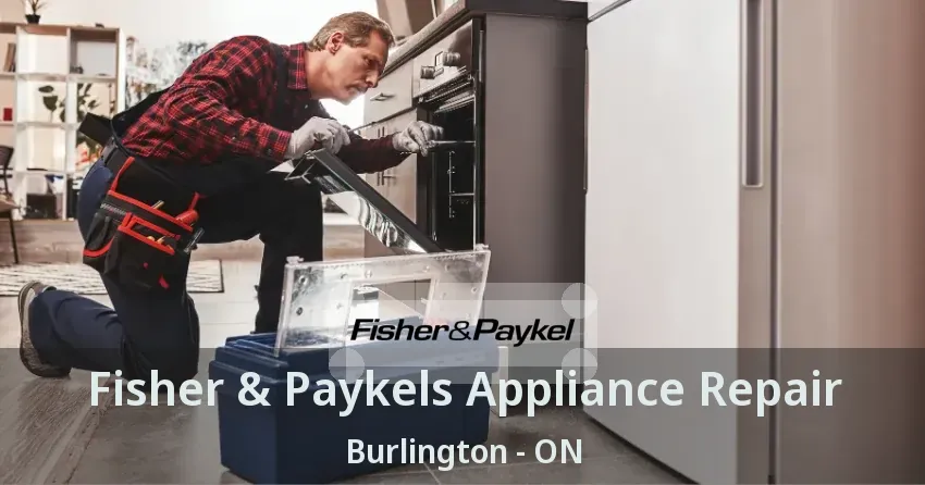 Fisher & Paykels Appliance Repair Burlington - ON