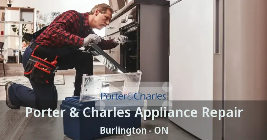 Porter & Charles Appliance Repair Burlington - ON