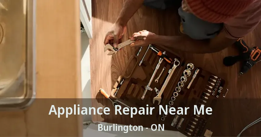 Appliance Repair Near Me Burlington - ON