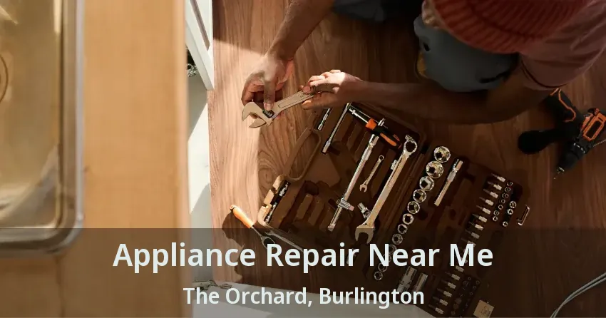 Appliance Repair Near Me The Orchard, Burlington - ON
