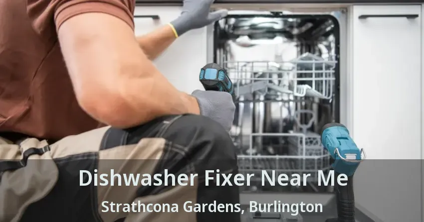 Dishwasher Fixer Near Me Strathcona Gardens, Burlington - ON