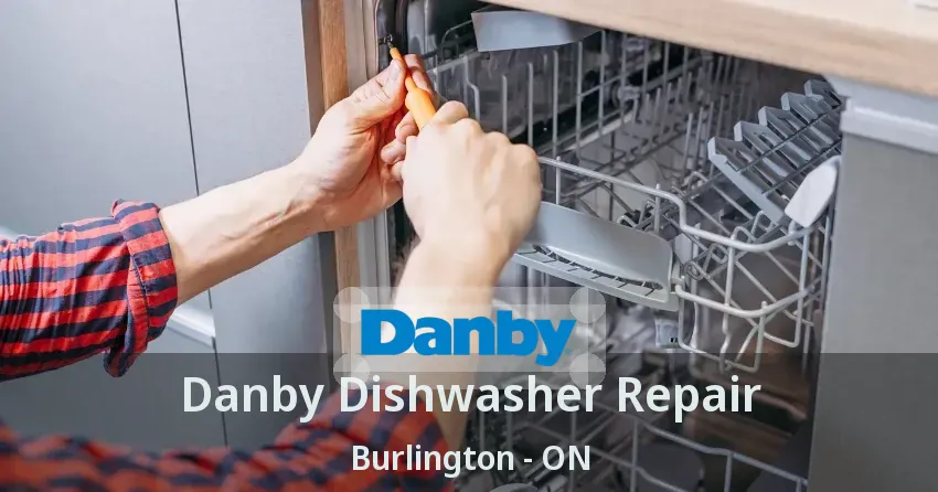 Danby Dishwasher Repair Burlington - ON