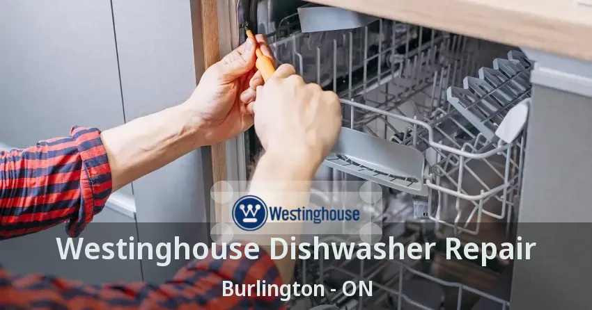 Westinghouse Dishwasher Repair Burlington - ON