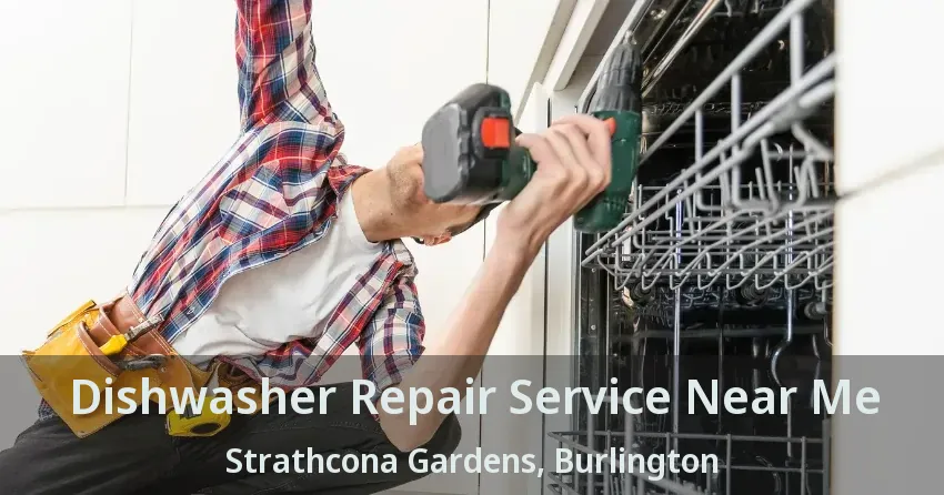 Dishwasher Repair Service Near Me Strathcona Gardens, Burlington - ON