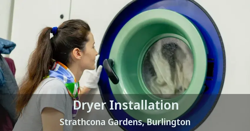 Dryer Installation Strathcona Gardens, Burlington - ON