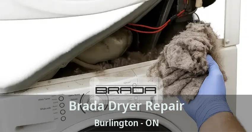 Brada Dryer Repair Burlington - ON