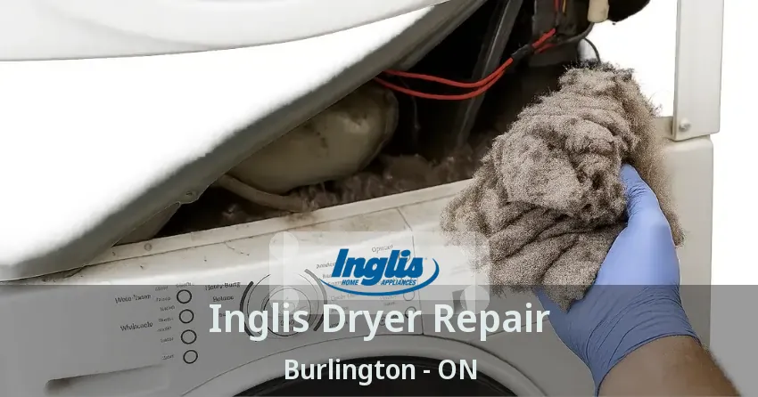 Inglis Dryer Repair Burlington - ON