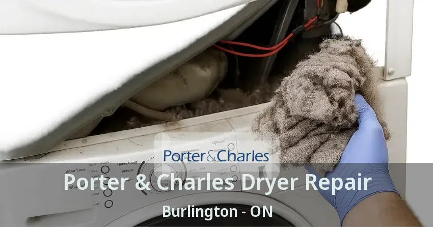 Porter & Charles Dryer Repair Burlington - ON