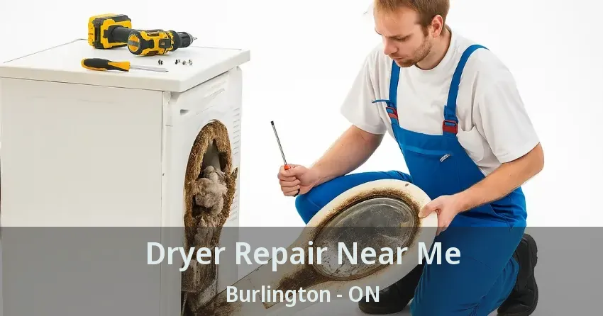 Dryer Repair Near Me Burlington - ON