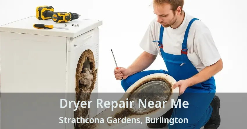 Dryer Repair Near Me Strathcona Gardens, Burlington - ON