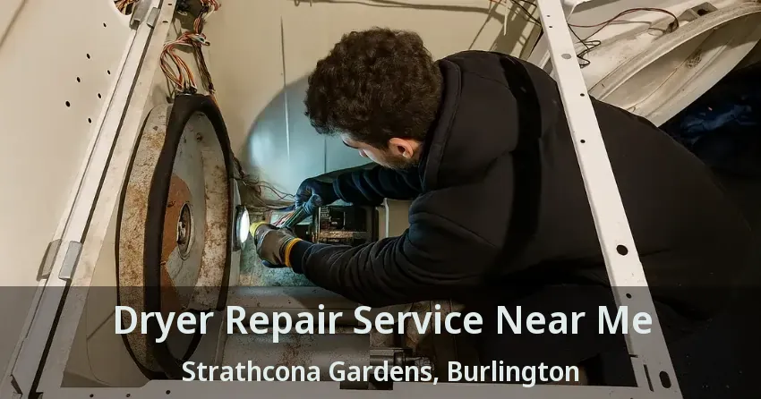 Dryer Repair Service Near Me Strathcona Gardens, Burlington - ON