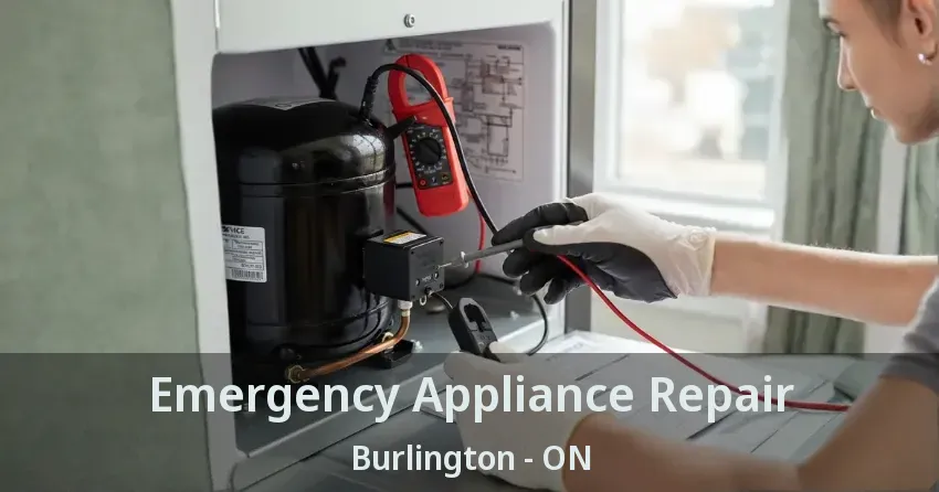 Emergency Appliance Repair Burlington - ON
