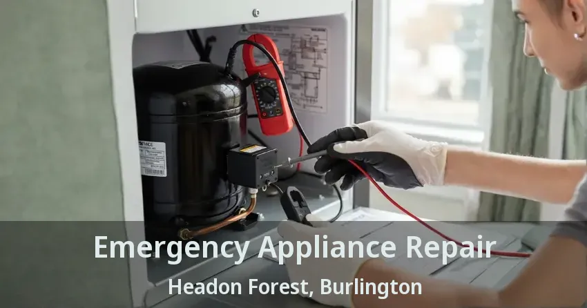Emergency Appliance Repair Headon Forest, Burlington - ON