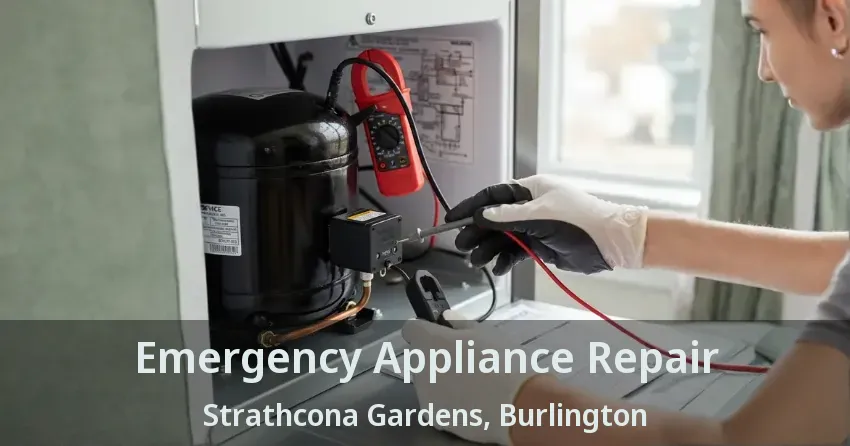 Emergency Appliance Repair Strathcona Gardens, Burlington - ON