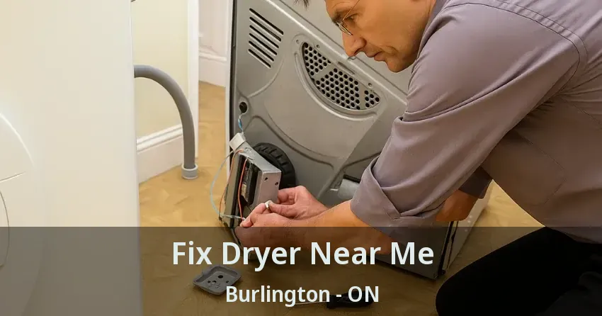 Fix Dryer Near Me Burlington - ON