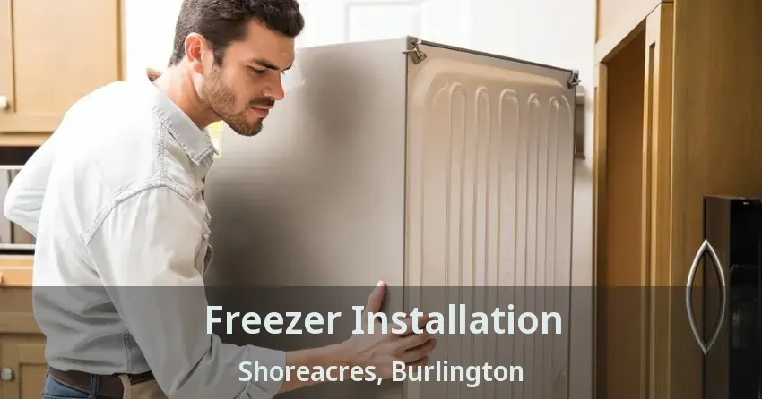 Freezer Installation Shoreacres, Burlington - ON