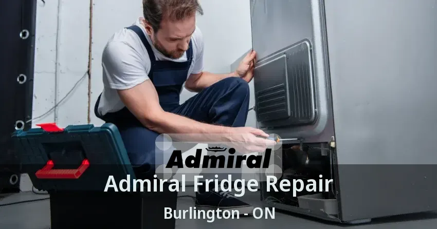 Admiral Fridge Repair Burlington - ON