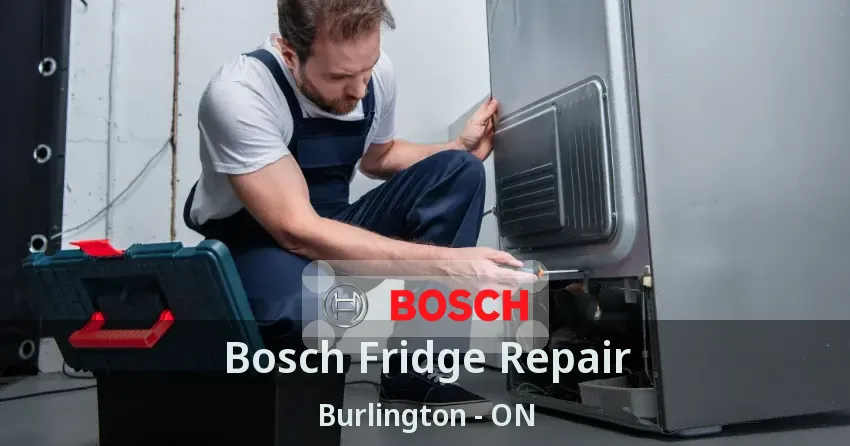 Bosch Fridge Repair Burlington - ON
