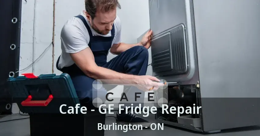 Cafe - GE Fridge Repair Burlington - ON