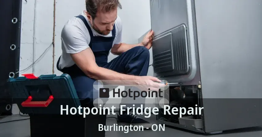 Hotpoint Fridge Repair Burlington - ON
