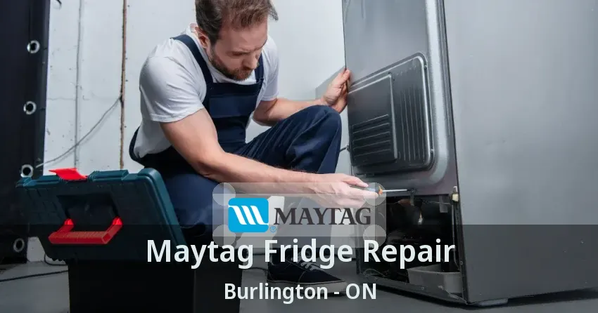 Maytag Fridge Repair Burlington - ON