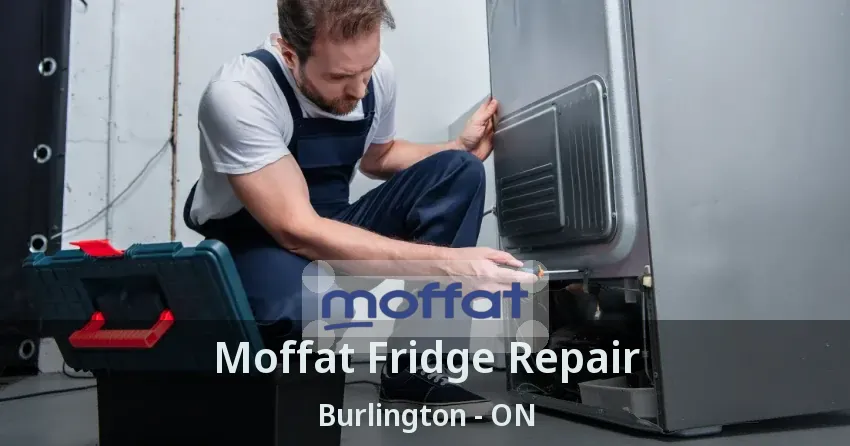Moffat Fridge Repair Burlington - ON