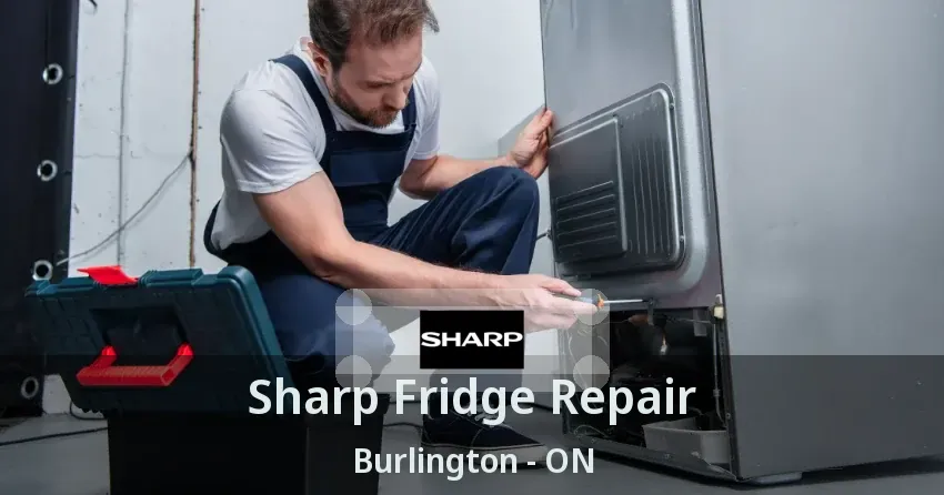 Sharp Fridge Repair Burlington - ON