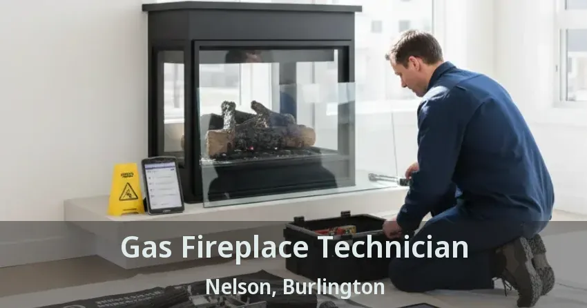 Gas Fireplace Technician Nelson, Burlington - ON