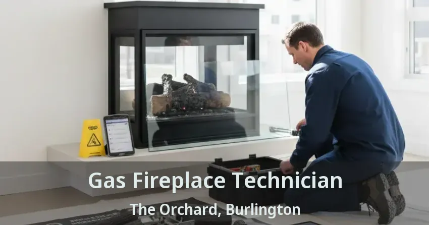 Gas Fireplace Technician The Orchard, Burlington - ON