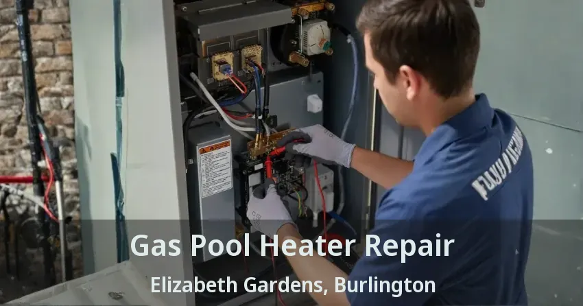 Gas Pool Heater Repair Elizabeth Gardens, Burlington - ON