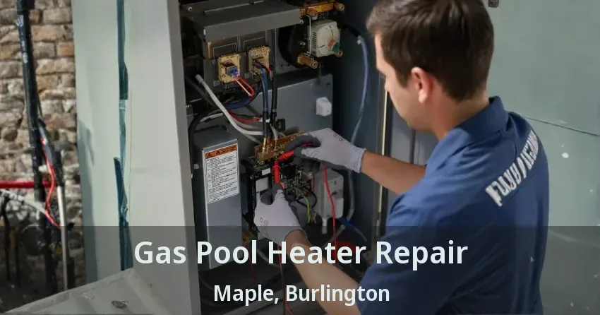Gas Pool Heater Repair Maple, Burlington - ON