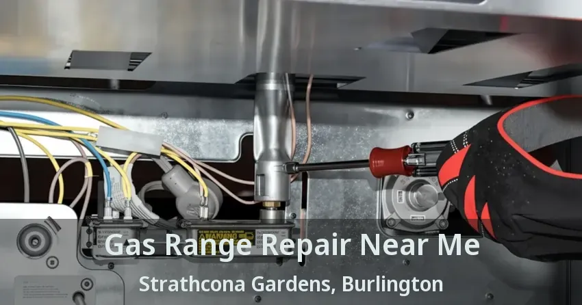 Gas Range Repair Near Me Strathcona Gardens, Burlington - ON