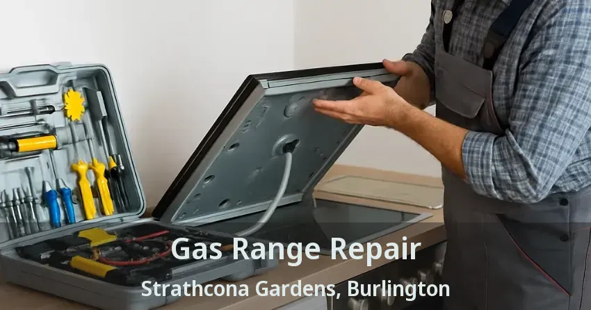 Gas Range Repair Strathcona Gardens, Burlington - ON