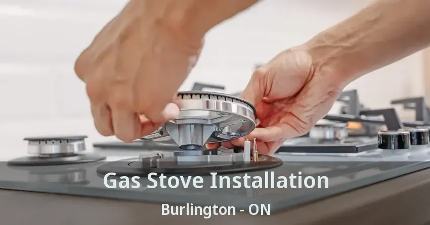 Gas Stove Installation Burlington - ON