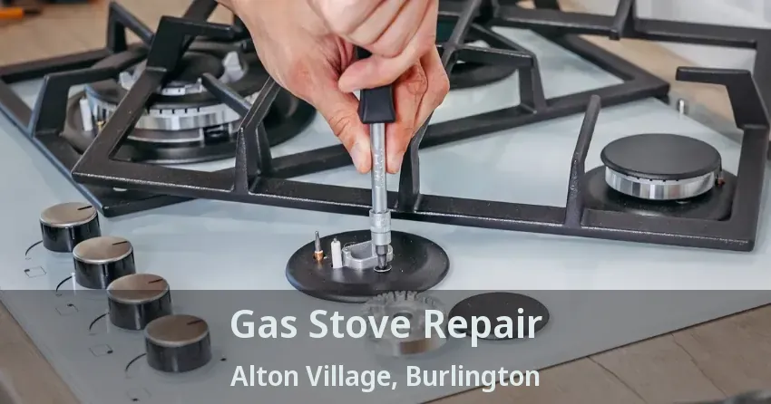 Gas Stove Repair Alton Village, Burlington - ON