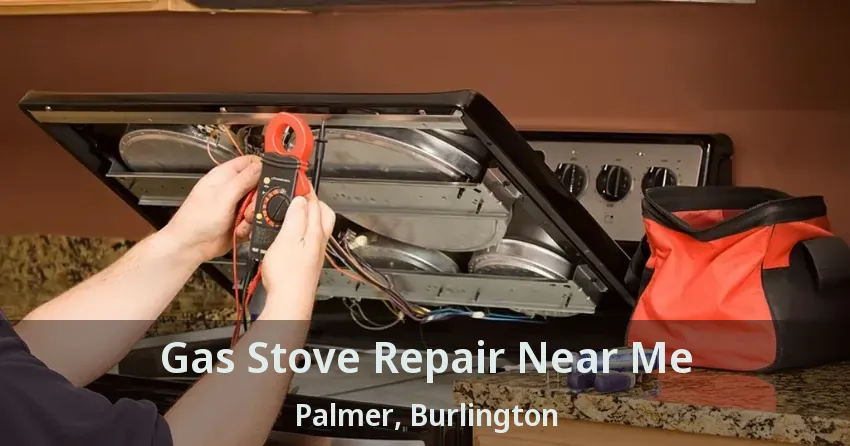 Gas Stove Repair Near Me Palmer, Burlington - ON