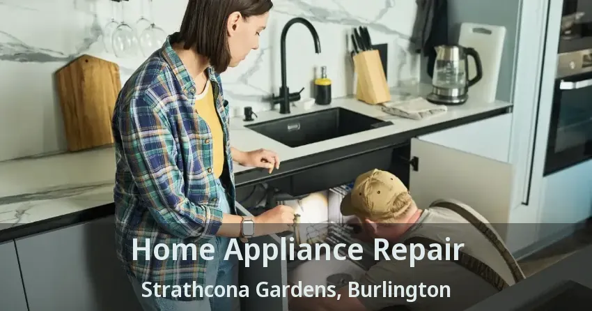 Home Appliance Repair Strathcona Gardens, Burlington - ON