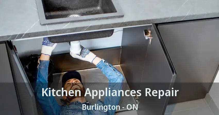 Kitchen Appliances Repair Burlington - ON