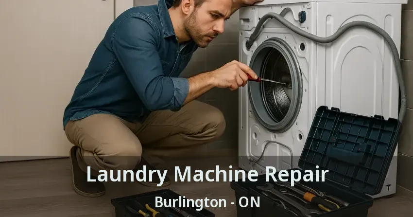 Laundry Machine Repair Burlington - ON