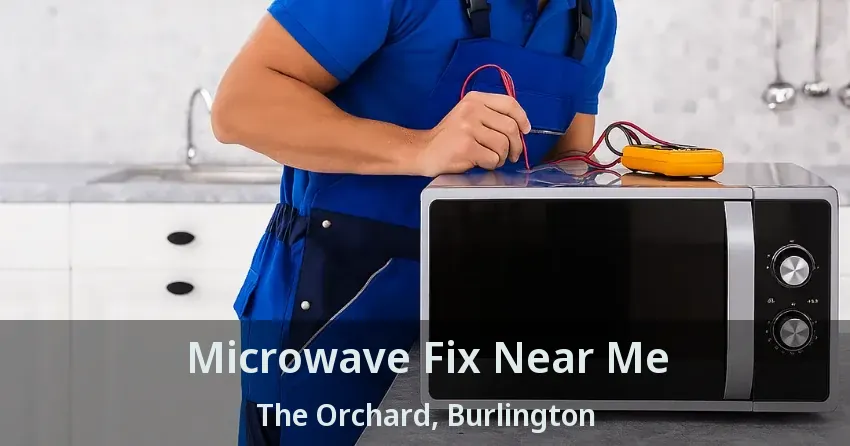 Microwave Fix Near Me The Orchard, Burlington - ON