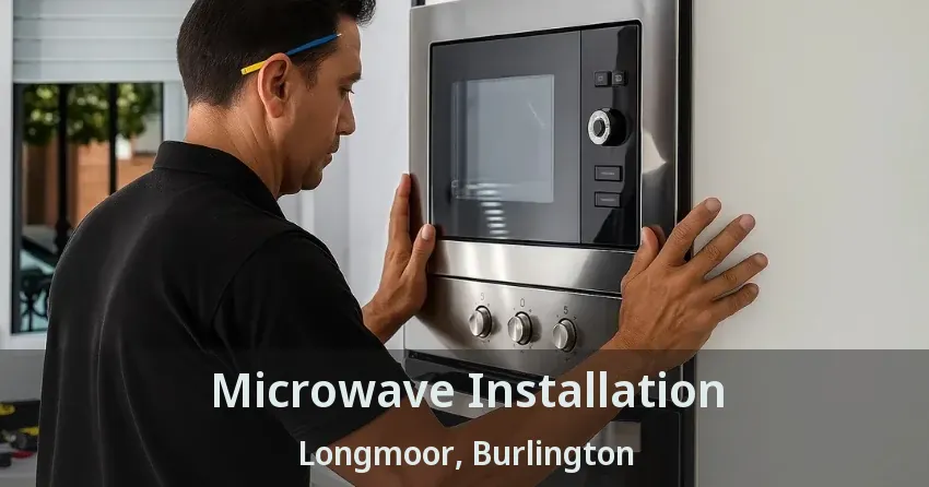 Microwave Installation Longmoor, Burlington - ON