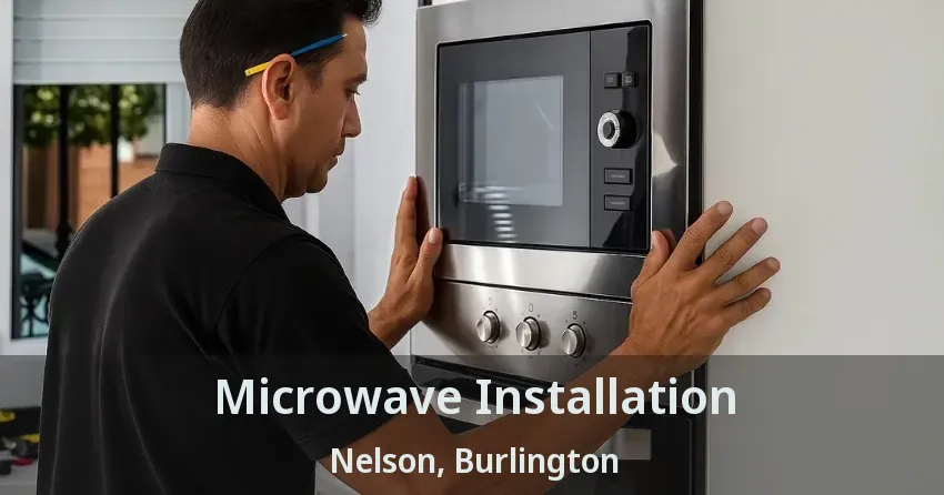 Microwave Installation Nelson, Burlington - ON