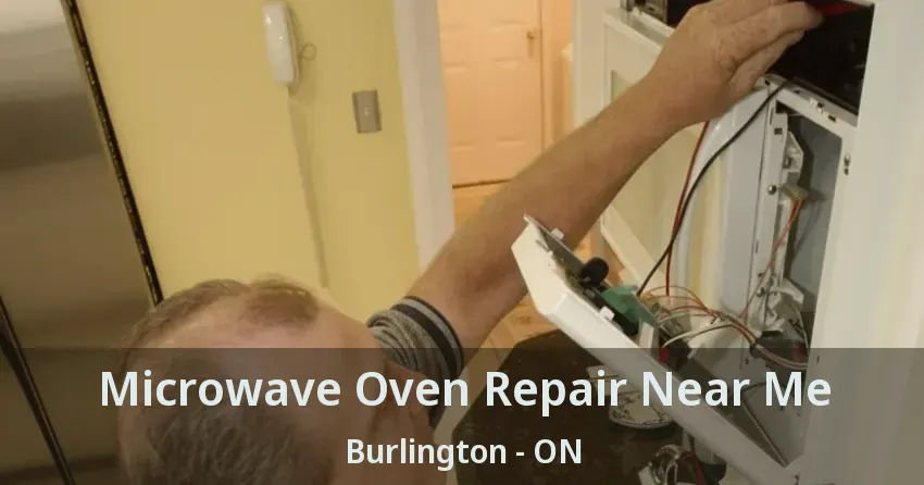 Microwave Oven Repair Near Me Burlington - ON