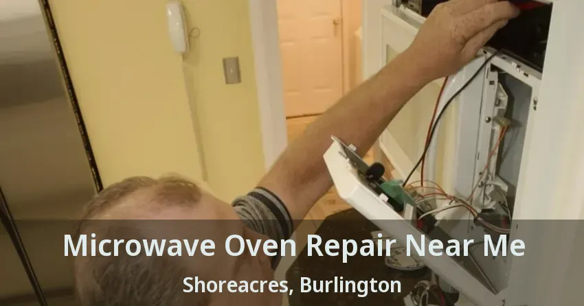 Microwave Oven Repair Near Me Shoreacres, Burlington - ON