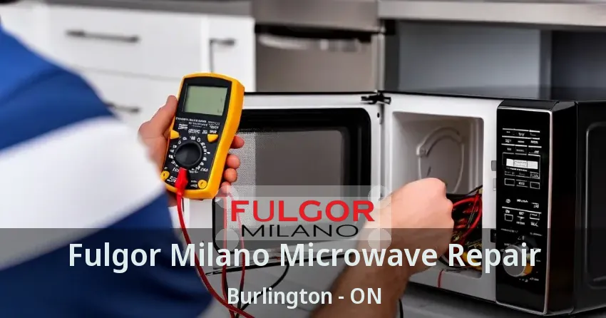 Fulgor Milano Microwave Repair Burlington - ON