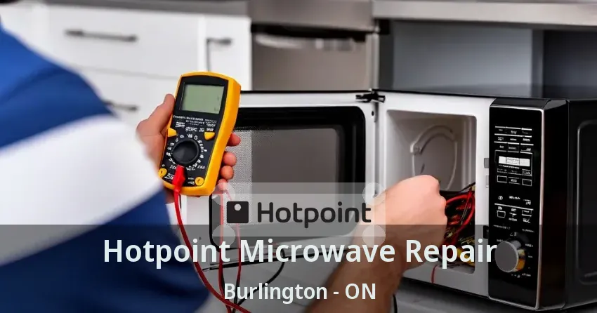 Hotpoint Microwave Repair Burlington - ON