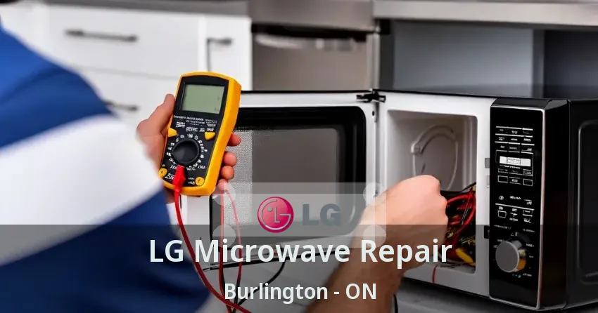 LG Microwave Repair Burlington - ON