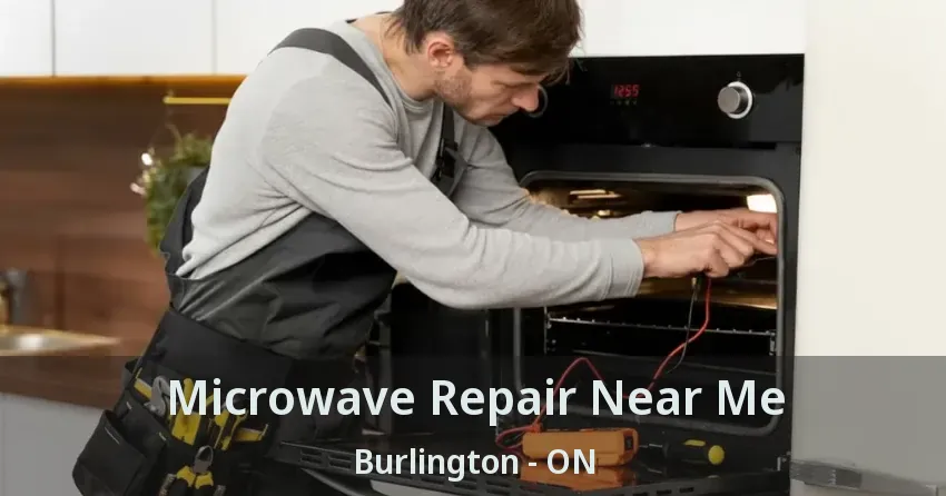 Microwave Repair Near Me Burlington - ON